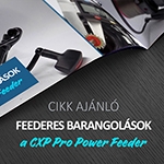 Feederes barangolások: a CXP Pro Power Feeder