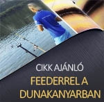 Feederrel a Dunakanyarban